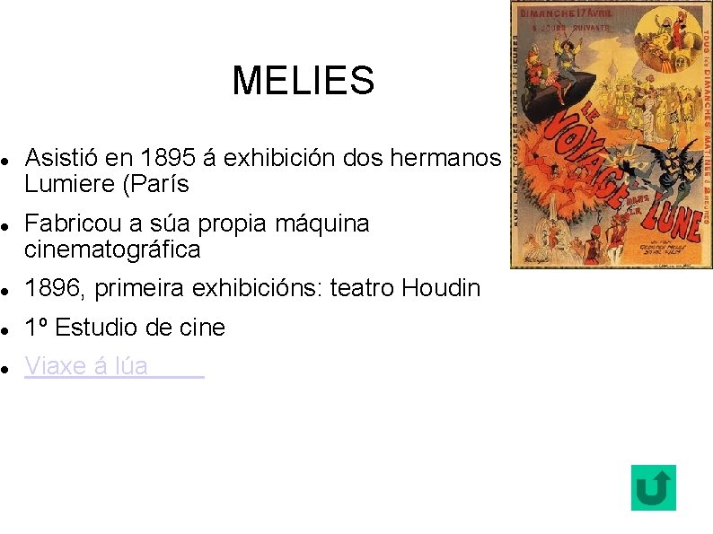  MELIES Asistió en 1895 á exhibición dos hermanos Lumiere (París Fabricou a súa