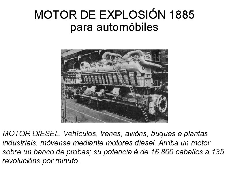 MOTOR DE EXPLOSIÓN 1885 para automóbiles MOTOR DIESEL. Vehículos, trenes, avións, buques e plantas