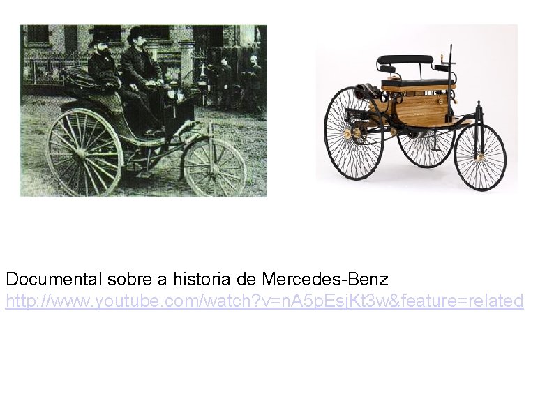 Documental sobre a historia de Mercedes-Benz http: //www. youtube. com/watch? v=n. A 5 p.