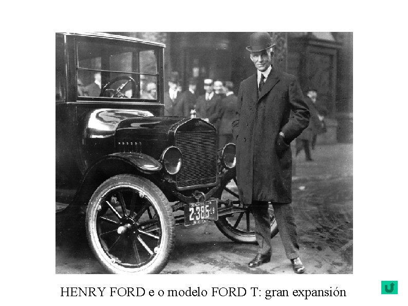 HENRY FORD e o modelo FORD T: gran expansión 