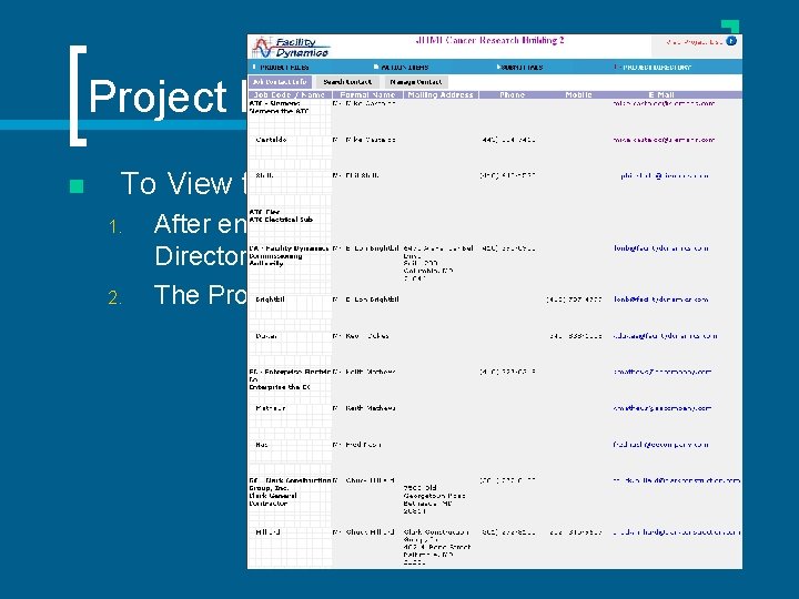 Project Directory n To View the Project Directory: 1. 2. After entering the project