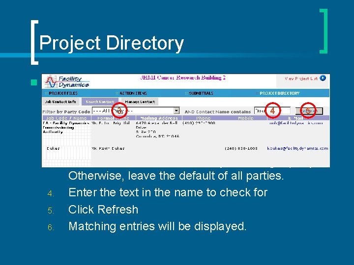 Project Directory n To Search for a Contact: 1. 2. 3. 4. 5. 6.