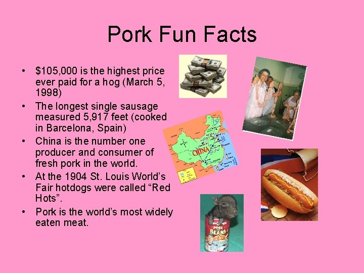Pork Fun Facts • $105, 000 is the highest price ever paid for a