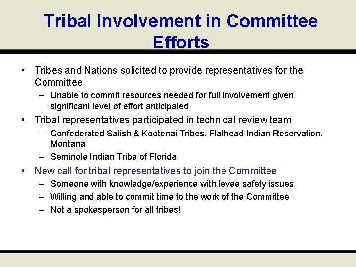 Tribal Involvement in Committee Efforts • Tribes and Nations solicited to provide representatives for