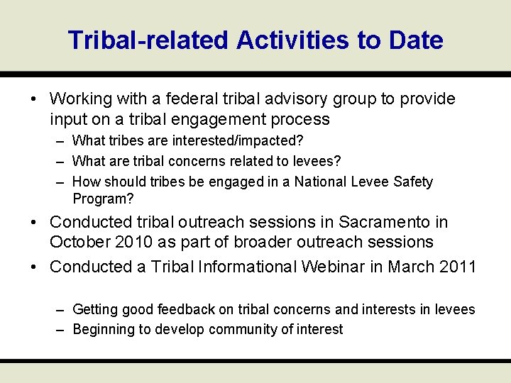 Tribal-related Activities to Date • Working with a federal tribal advisory group to provide