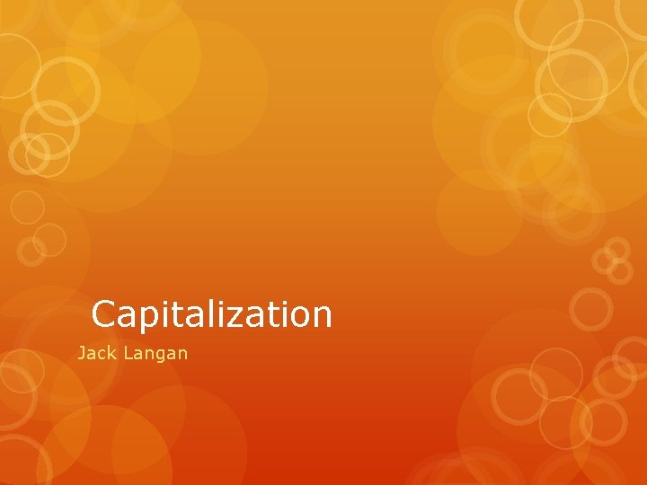 Capitalization Jack Langan 