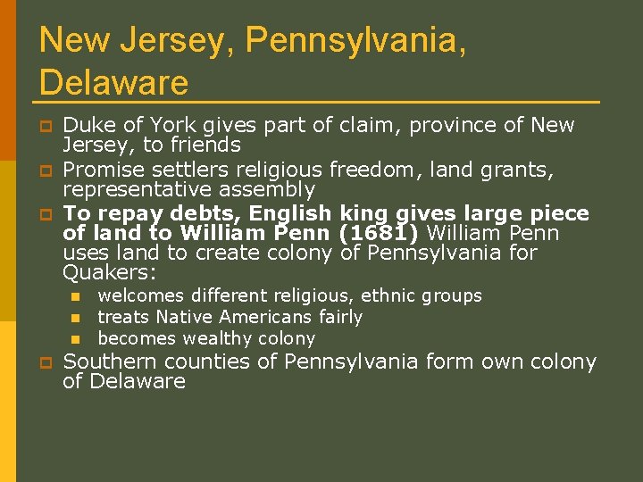 New Jersey, Pennsylvania, Delaware p p p Duke of York gives part of claim,