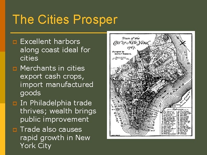 The Cities Prosper p p Excellent harbors along coast ideal for cities Merchants in