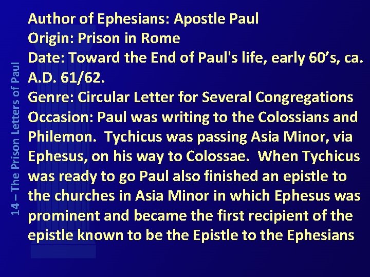 14 – The Prison Letters of Paul Author of Ephesians: Apostle Paul Origin: Prison