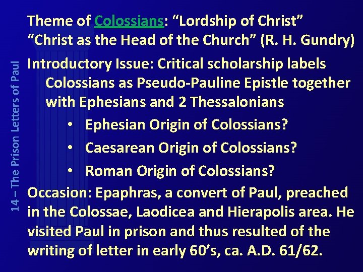 14 – The Prison Letters of Paul Theme of Colossians: “Lordship of Christ” “Christ