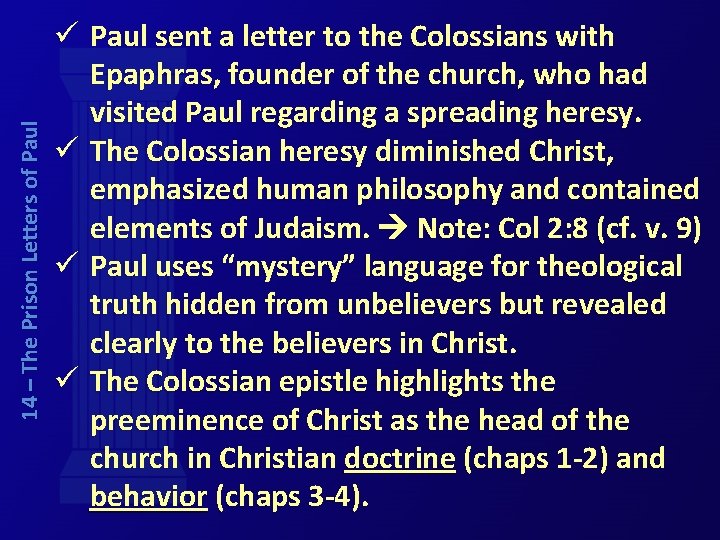 14 – The Prison Letters of Paul ü Paul sent a letter to the