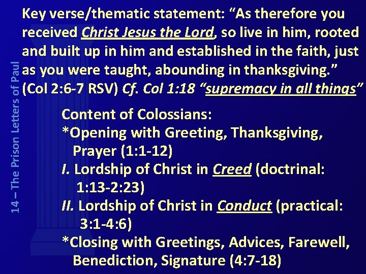 14 – The Prison Letters of Paul Key verse/thematic statement: “As therefore you received