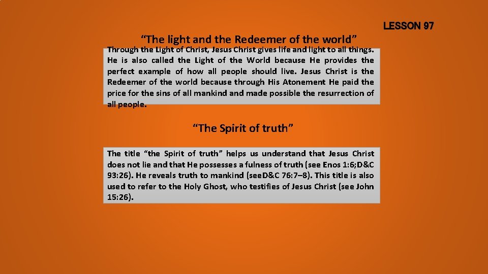 LESSON 97 “The light and the Redeemer of the world” Through the Light of