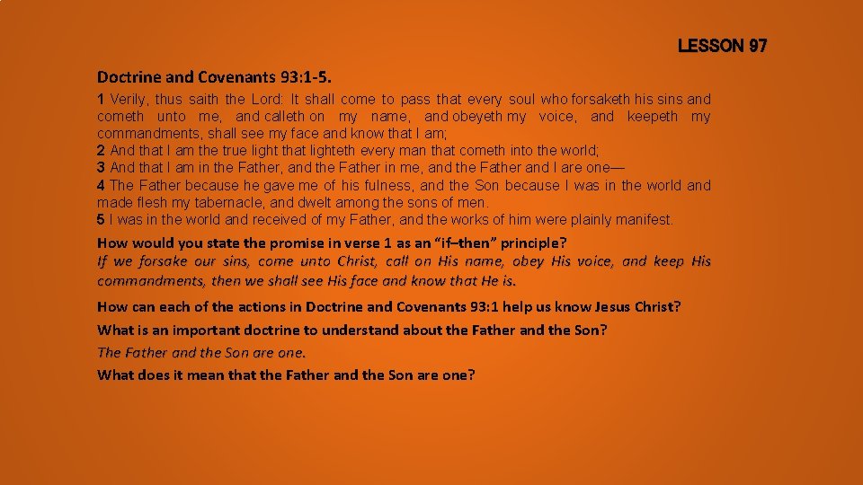 LESSON 97 Doctrine and Covenants 93: 1 -5. 1 Verily, thus saith the Lord: