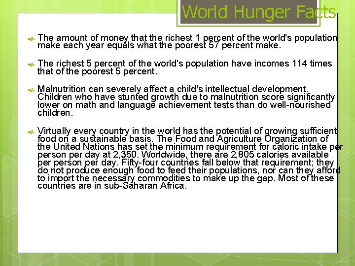 World Hunger Facts The amount of money that the richest 1 percent of the