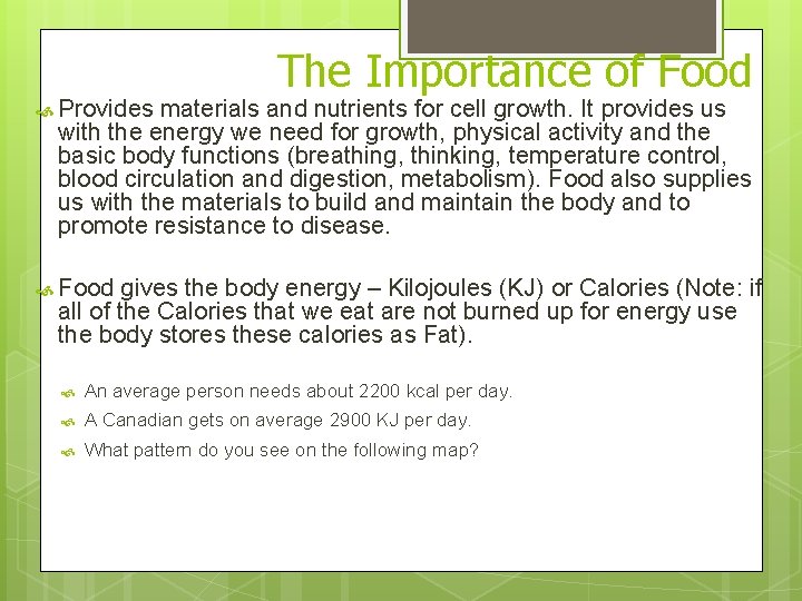  Provides The Importance of Food materials and nutrients for cell growth. It provides