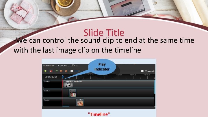 Slide Title -We can control the sound clip to end at the same time