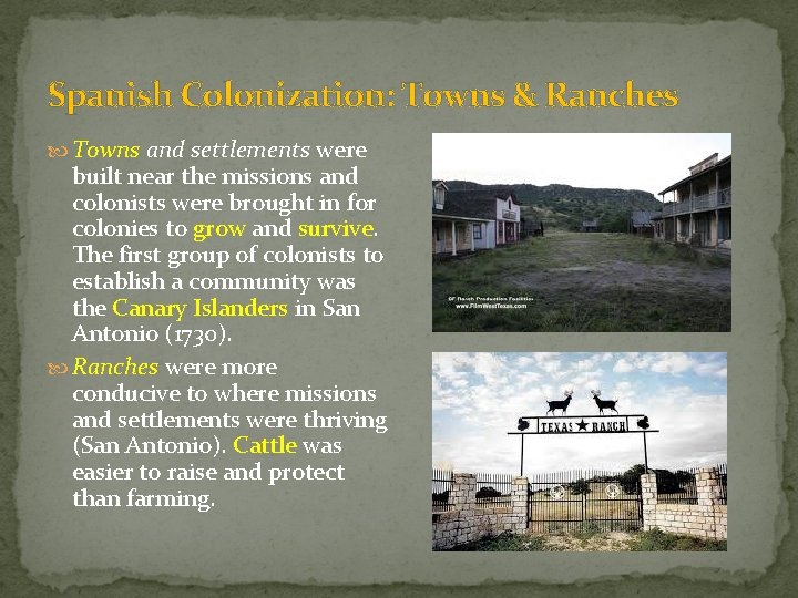 Spanish Colonization: Towns & Ranches Towns and settlements were built near the missions and