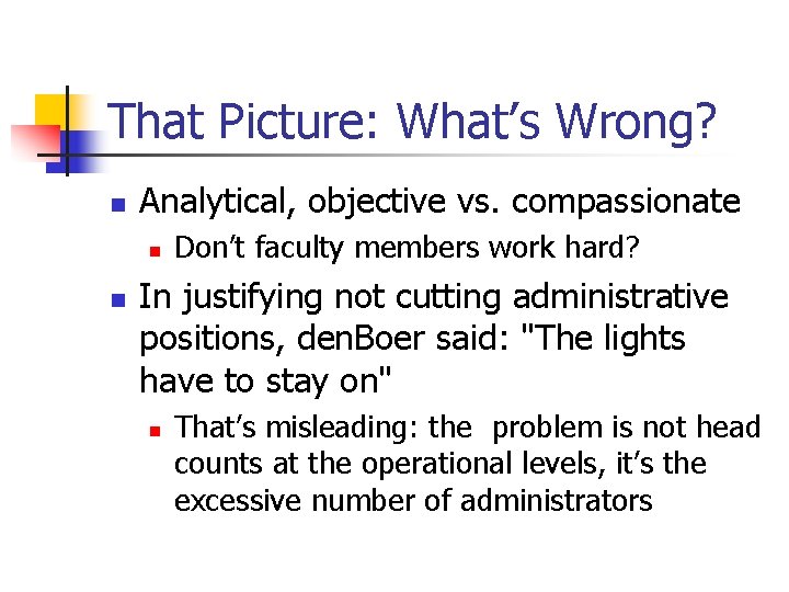 That Picture: What’s Wrong? n Analytical, objective vs. compassionate n n Don’t faculty members