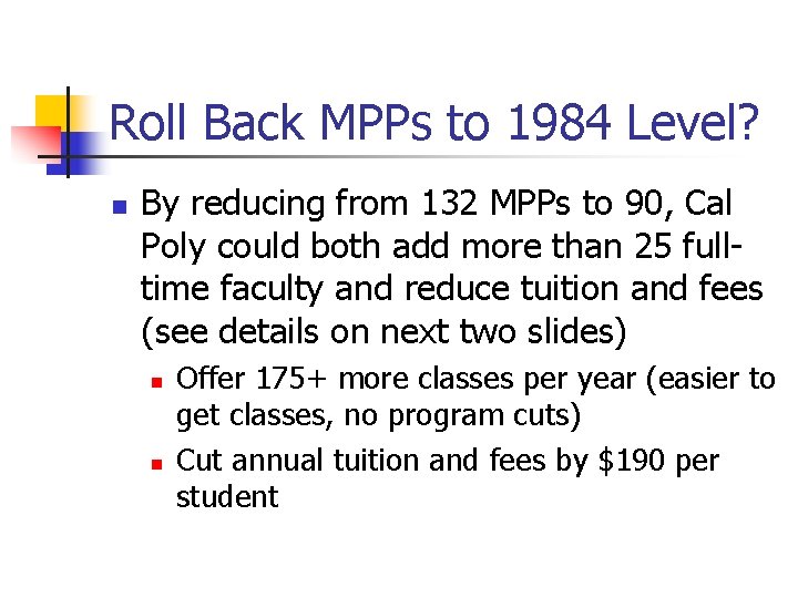 Roll Back MPPs to 1984 Level? n By reducing from 132 MPPs to 90,