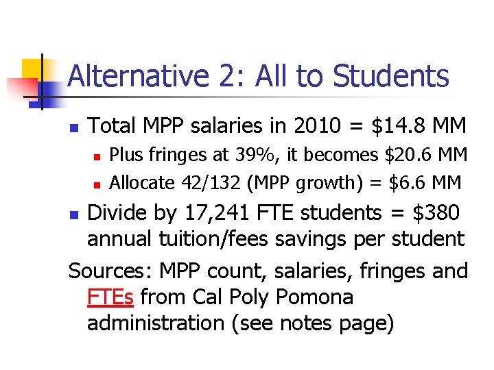 Alternative 2: All to Students n Total MPP salaries in 2010 = $14. 8