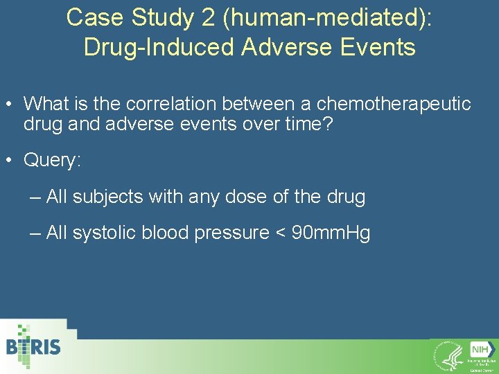 Case Study 2 (human-mediated): Drug-Induced Adverse Events • What is the correlation between a