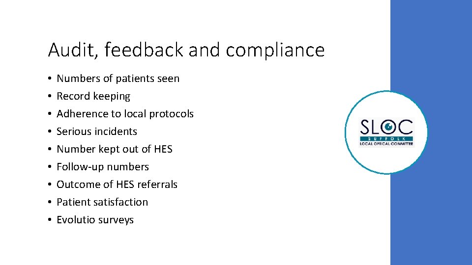 Audit, feedback and compliance • • • Numbers of patients seen Record keeping Adherence