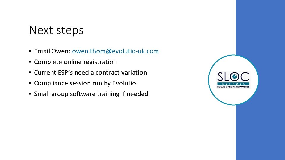 Next steps • • • Email Owen: owen. thom@evolutio-uk. com Complete online registration Current