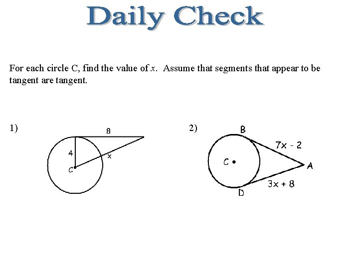 For each circle C, find the value of x. Assume that segments that appear