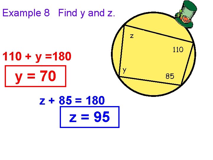 Example 8 Find y and z. z 110 + y =180 y y =