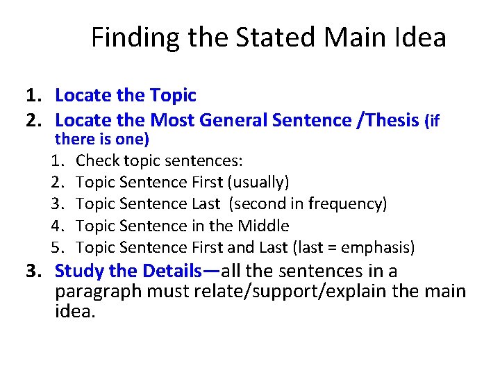 Finding the Stated Main Idea 1. Locate the Topic 2. Locate the Most General