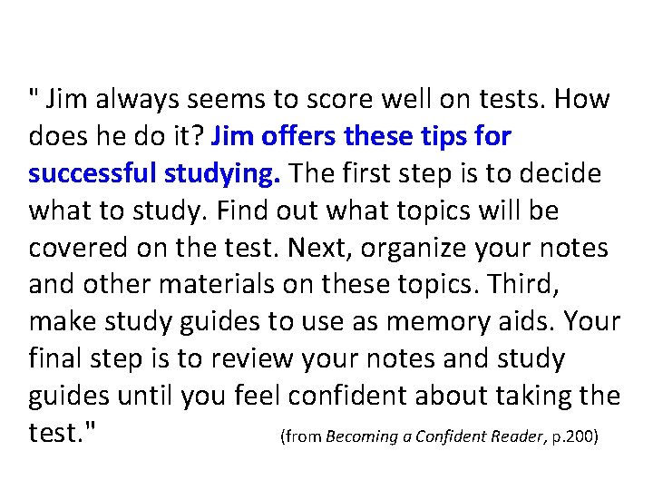Within the paragraph: " Jim always seems to score well on tests. How does