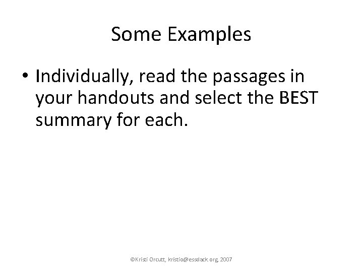 Some Examples • Individually, read the passages in your handouts and select the BEST