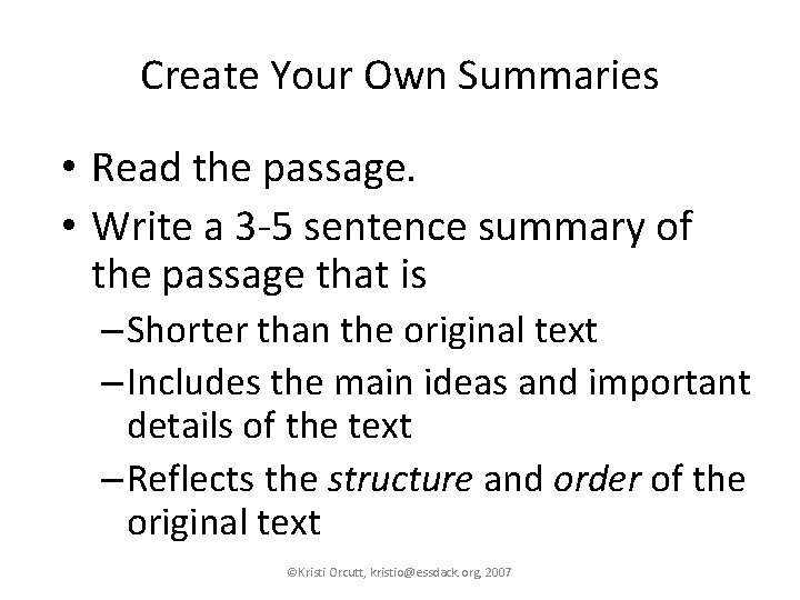 Create Your Own Summaries • Read the passage. • Write a 3 -5 sentence