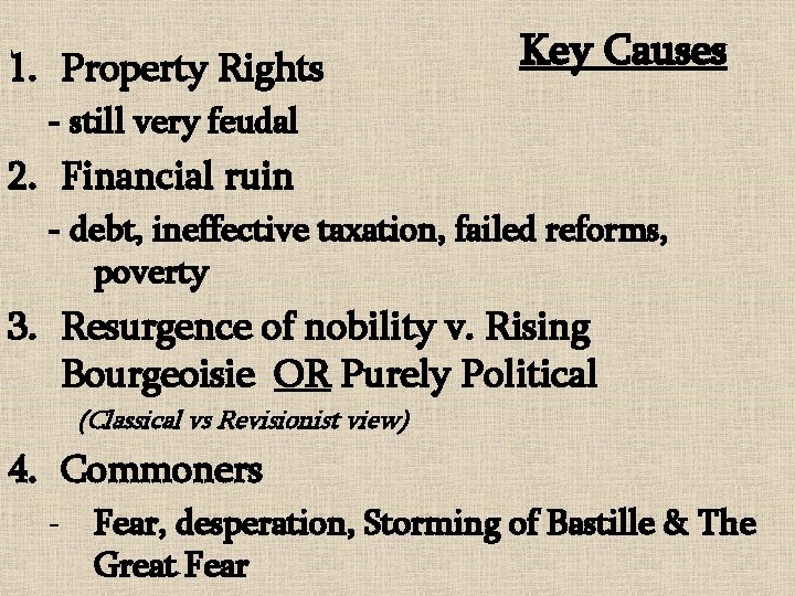 1. Property Rights Key Causes - still very feudal 2. Financial ruin - debt,