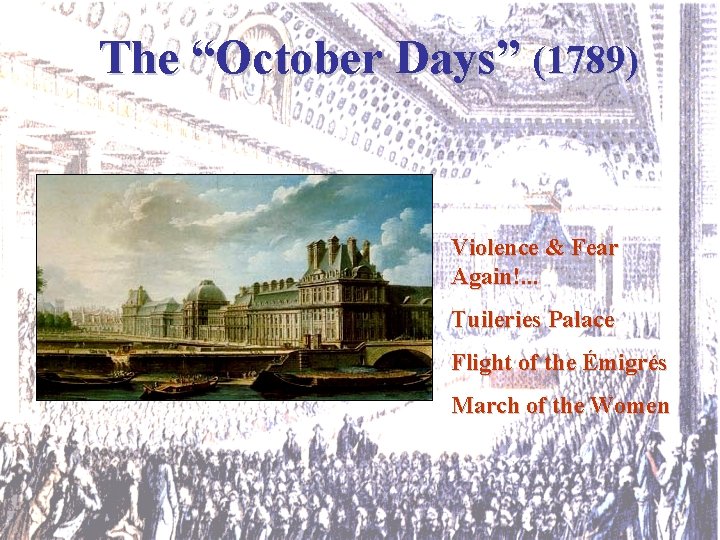 The “October Days” (1789) Violence & Fear Again!. . . Tuileries Palace Flight of