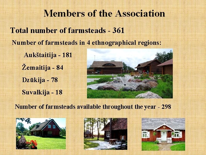 Members of the Association Total number of farmsteads - 361 Number of farmsteads in