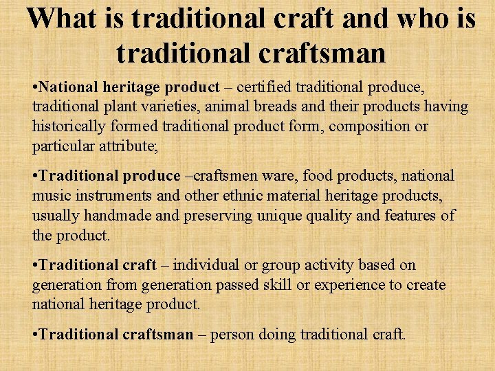 What is traditional craft and who is traditional craftsman • National heritage product –