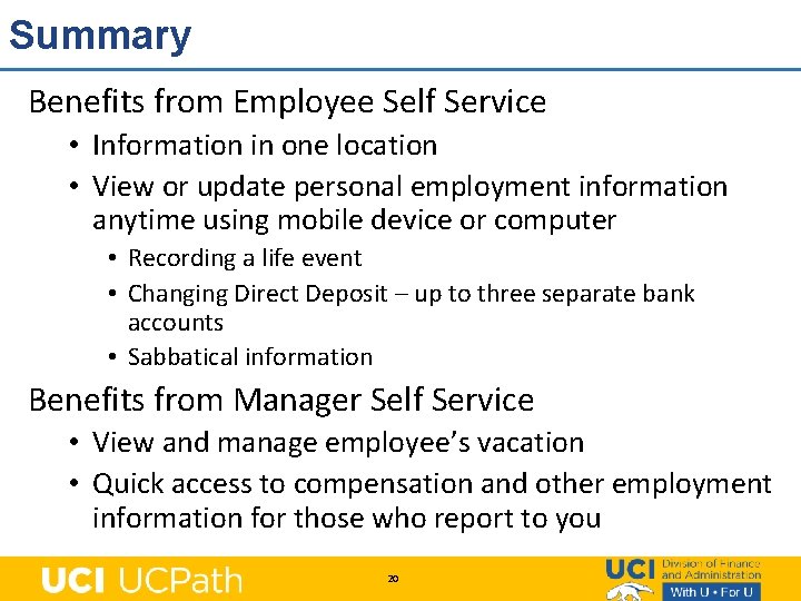 Summary Benefits from Employee Self Service • Information in one location • View or