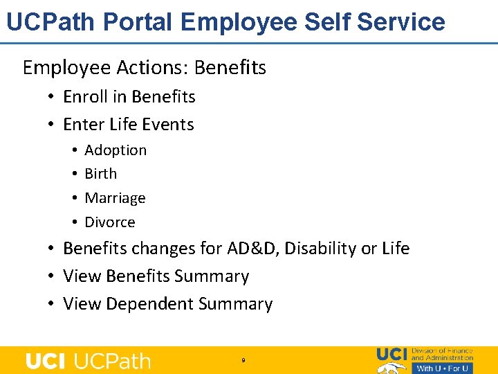 UCPath Portal Employee Self Service Employee Actions: Benefits • Enroll in Benefits • Enter