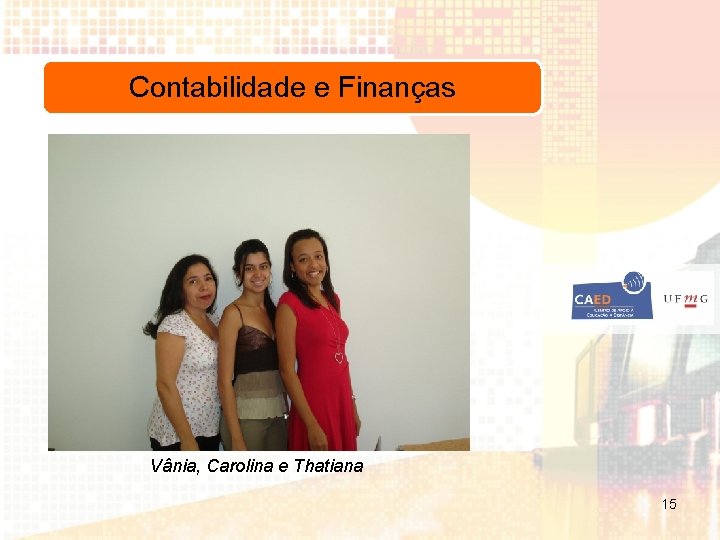 Contabilidade e Finanças Vânia, Carolina e Thatiana 15 