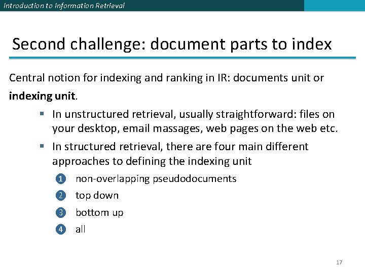 Introduction to Information Retrieval Second challenge: document parts to index Central notion for indexing