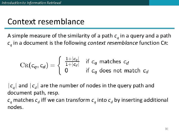 Introduction to Information Retrieval Context resemblance A simple measure of the similarity of a