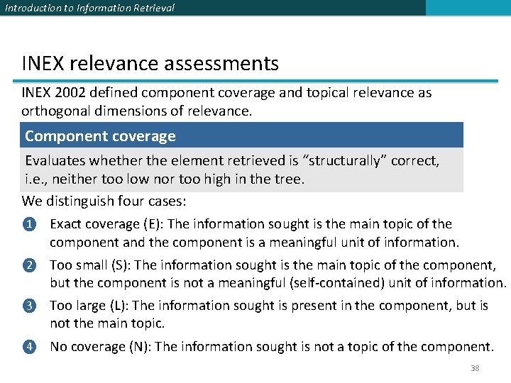Introduction to Information Retrieval INEX relevance assessments INEX 2002 defined component coverage and topical