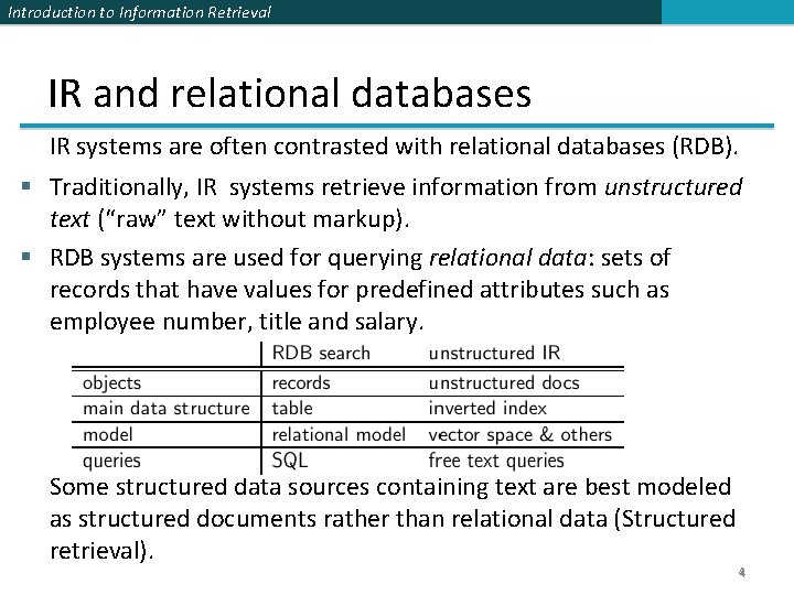 Introduction to Information Retrieval IR and relational databases IR systems are often contrasted with
