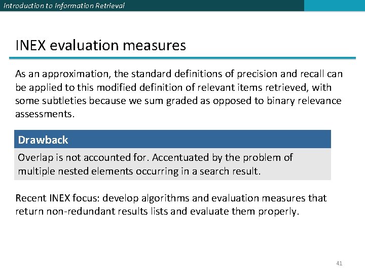 Introduction to Information Retrieval INEX evaluation measures As an approximation, the standard definitions of