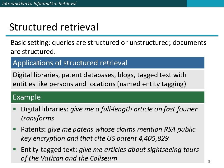 Introduction to Information Retrieval Structured retrieval Basic setting: queries are structured or unstructured; documents