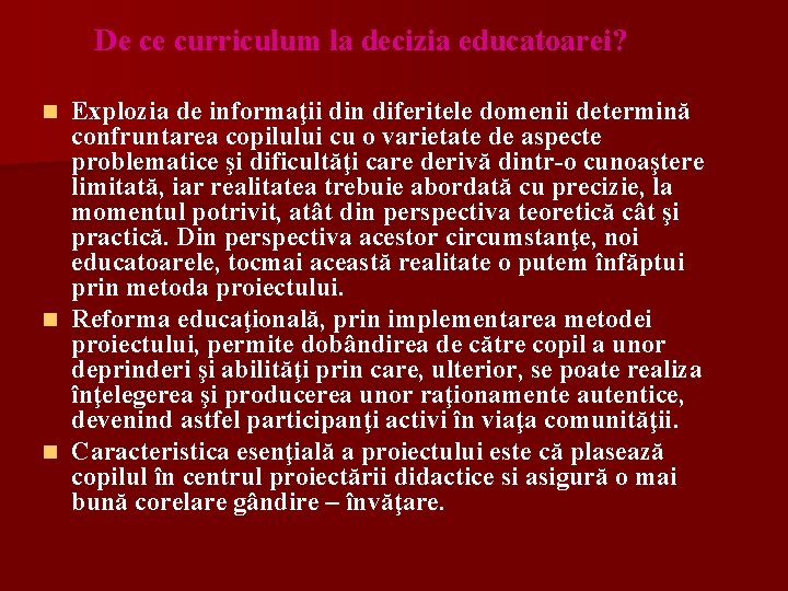 De ce curriculum la decizia educatoarei? Explozia de informaţii din diferitele domenii determină confruntarea