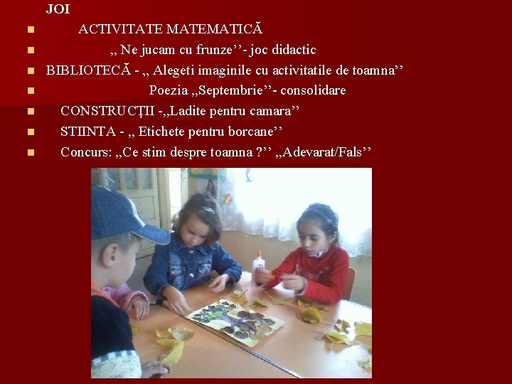 JOI n n n n ACTIVITATE MATEMATICĂ , , Ne jucam cu frunze’’- joc