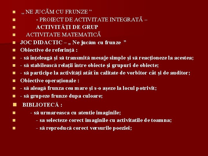 n n n „ NE JUCĂM CU FRUNZE ” - PROIECT DE ACTIVITATE INTEGRATĂ